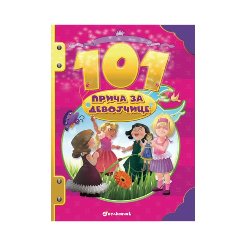 101 priča za devojčice – Bajke o dobroti, hrabrosti i mašti | Vulkan izdavaštvo