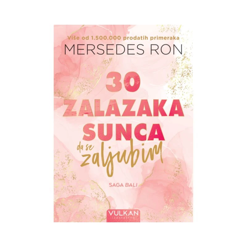 30 zalazaka sunca da se zaljubim – romantična priča o ljubavi, hrabrosti i novim počecima, Mersedes Ron, Vulkan izdavaštvo