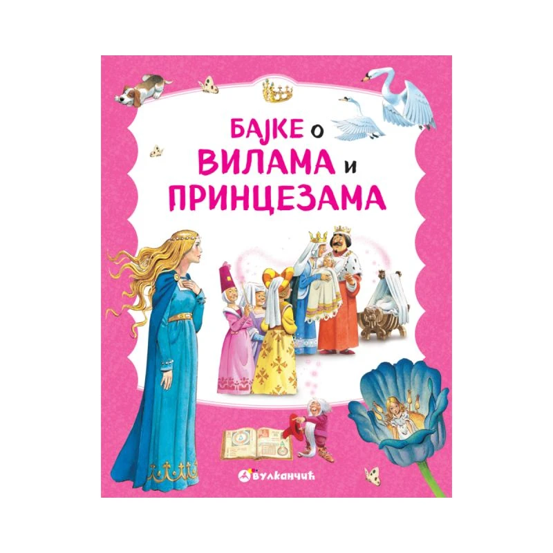 Bajke o vilama i princezama – Toni Vulf | Čarobna zbirka klasičnih bajki za decu | Vulkan izdavaštvo