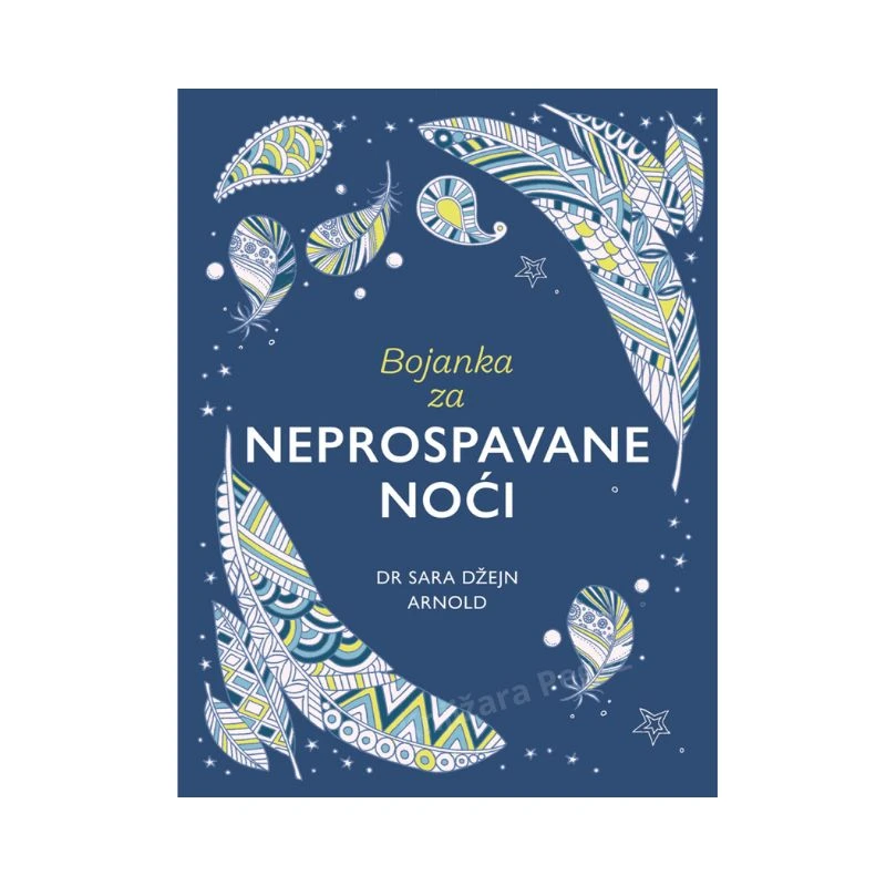 Bojanka za neprospavane noći – kreativna antistres knjiga za opuštanje, smirenje uma i bolji san, dr Sara Džejn Arnold | Vulkan izdavaštvo