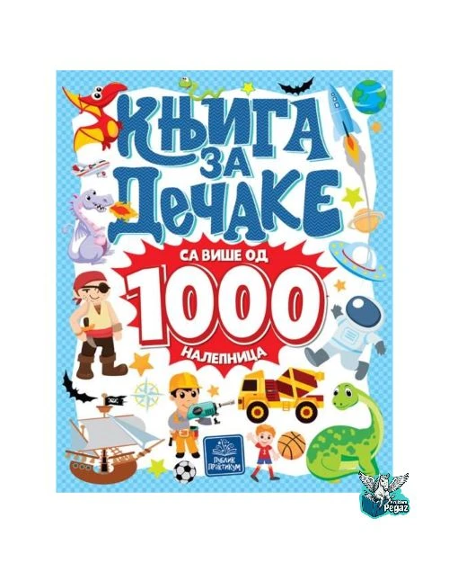 Knjiga za dečake – edukativna knjiga sa više od 1000 nalepnica | Publik Praktikum