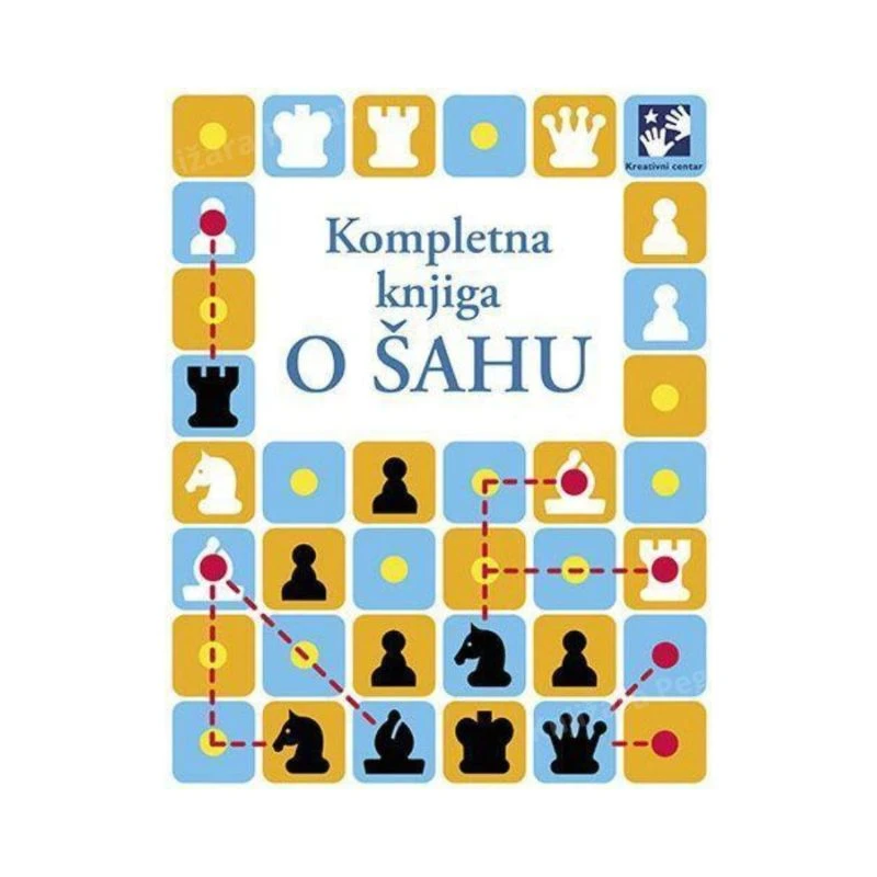 Moja prva knjiga o šahu – ilustrovani vodič za decu 4–7 godina za učenje pravila, figura i prvih poteza u šahu, Kejti Dejns, Kreativni centar