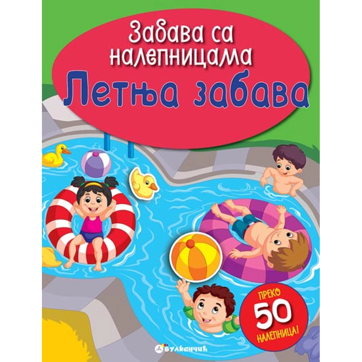 Zabava sa nalepnicama-Letnja zabava, Vulkan izdavaštvo, Edukativna knjiga sa nalepnicama za decu 3-5